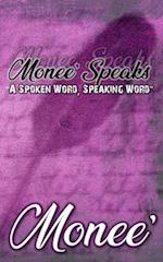 Monee' Speaks. A spoken word, speaking word 