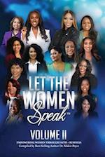 Let the Women Speak Volume II: Empowering women through Faith + Business 