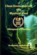 Close Encounters of the Mystical Kind: Glimpses of Eternity 