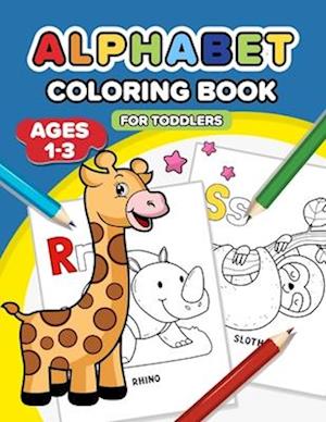 Alphabet Coloring Book for Toddlers 1-3: Educational alphabet coloring book for toddlers