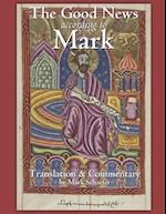 The Good News according to Mark: Translation and Commentary 