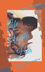 Life With Her: A Year of Love, Laughter & Life, Vol. II 