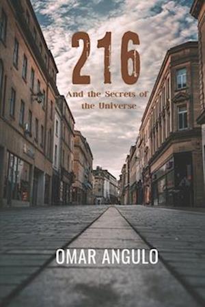 216 And the Secrets of the Universe: 216