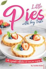 Little Pies with Big Taste: An Exquisite Collection of Mini Pie Recipes 