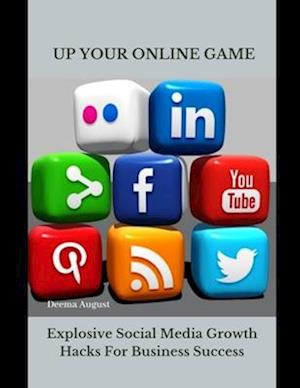 Up Your Online Game: Explosive Social Media Growth Hacks For Business Success