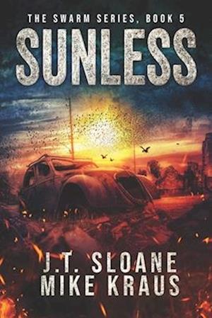 Sunless - Swarm Book 5: (An Epic Post-Apocalyptic Survival Thriller)