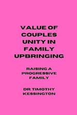 VALUE OF COUPLES UNITY IN FAMILY UPBRINGING: Raising a progressive family 