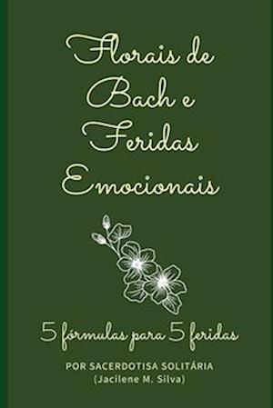 Florais de Bach e Feridas Emocionais