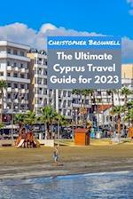 The Ultimate Cyprus Travel Guide for 2023: Uncovering the Hidden Gems of Cyprus 