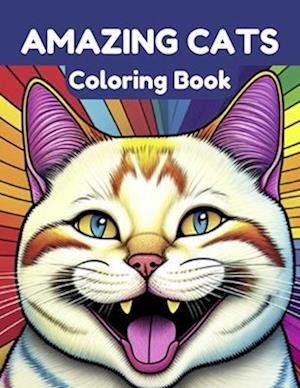 Amazing Cats Coloring Book: Relax and Unwind With 40 Stress Relieving Designs