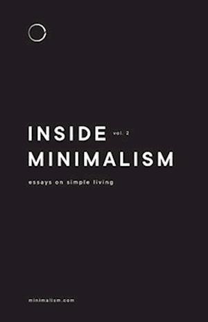 Inside Minimalism: Essays on Simple Living (Volume 2)