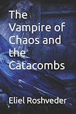 The Vampire of Chaos and the Catacombs 