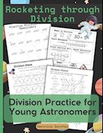 Rocketing Through Division: Division Practice for Young Astronomers 