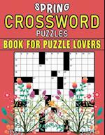 Spring Crossword Puzzles Book For Puzzle Lover: Celebrate Spring with Engaging Crossword Puzzles 