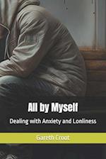 All by Myself: Dealing with Anxiety and Lonliness 