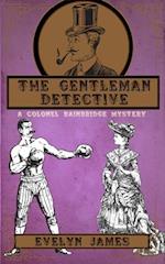 The Gentleman Detective: A Colonel Bainbridge Mystery 