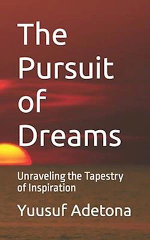 The Pursuit of Dreams