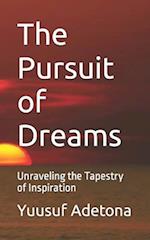 The Pursuit of Dreams