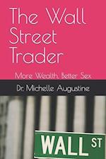 The Wall Street Trader, More Wealth, Better Sex: More Wealth, Better Sex 