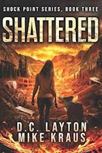 Shattered - Shock Point Book 3: A Thrilling Post-Apocalyptic Survival Series 