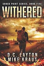 Withered - Shock Point Book 5: A Thrilling Post-Apocalyptic Survival Series 