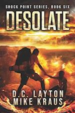 Desolate - Shock Point Book 6: A Thrilling Post-Apocalyptic Survival Series 