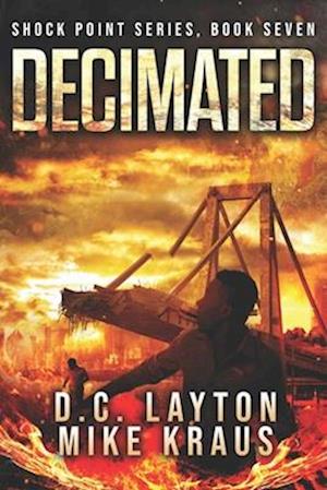 Decimated - Shock Point Book 7: A Thrilling Post-Apocalyptic Survival Series