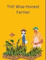 THE Wise Honest Farmer 