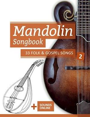 Mandolin Songbook - 33 Folk & Gospel Songs - 2: + Sounds online