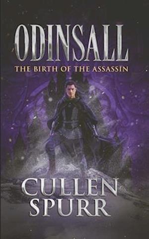 ODINSALL: The Birth Of The Assassin: ODINSALL Saga Book 4