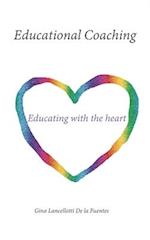 Educational Coaching : Educating with the heart 
