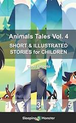 Animals Tales Vol. 4: SHORT & ILLUSTRATED STORIES for CHILDREN 