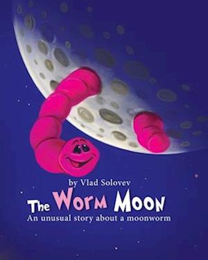 The Worm Moon: An unusual story about a moonworm