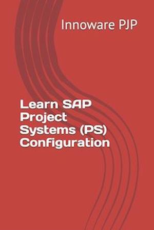 Learn SAP Project Systems (PS) Configuration