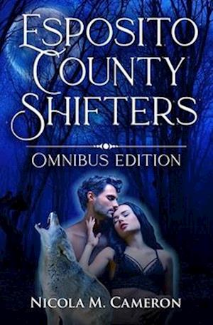 Esposito County Shifters: Omnibus Edition