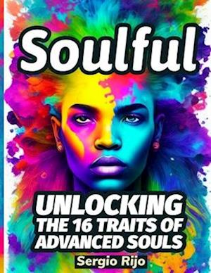 Soulful: Unlocking the 16 Traits of Advanced Souls
