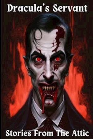 Dracula's Servant: A Short Horror Story