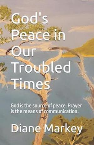 God's Peace in Our Troubled Times