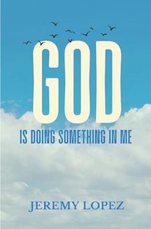 God is Doing Something in Me