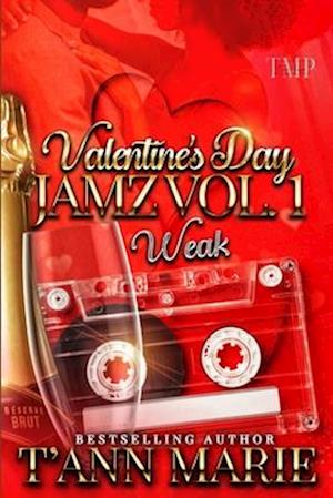 VALENTINE'S DAY JAMZ VOL. 1: WEAK