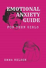 EMOTIONAL ANXIETY GUIDE for teen girls: Coping with emotional stress 