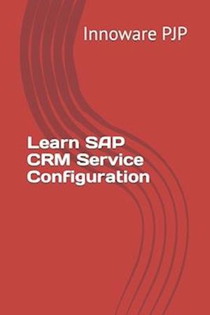 Learn SAP CRM Service Configuration