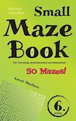 Small Maze Book 6: For Traveling, Entertainment and Relaxation 