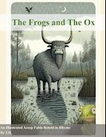 The Frogs and The Ox: An Illustrated Aesop Fable Retold in Rhyme 