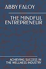 THE MINDFUL ENTREPRENEUR: ACHIEVING SUCCESS IN THE WELLNESS INDUSTRY 