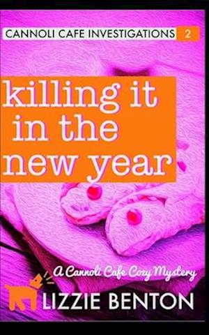 Killing it in the New Year: A Cannoli Cafe Cozy Mystery