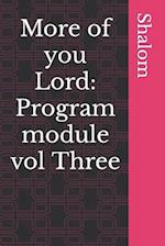 More of you Lord: Program module vol Three 