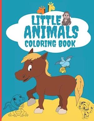 Little Animals Coloring Book: cute drawings for your toddlers