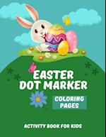 Easter dot marker coloring pages: Activity Book for Kids 