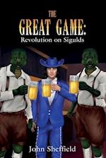 The Great Game: Revolution on Sigulds 